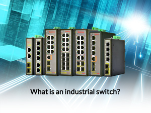 ?What is an industrial switch